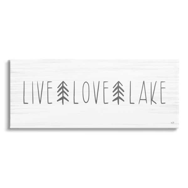 Stupell Industries Live Love Lake Phrase On Canvas Graphic Art Wayfair